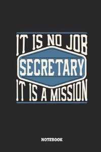 Secretary Notebook - It Is No Job, It Is a Mission