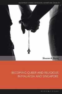 Becoming Queer and Religious in Malaysia and Singapore