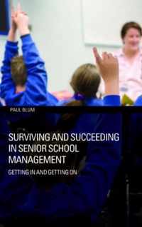 Surviving and Succeeding in Senior School Management