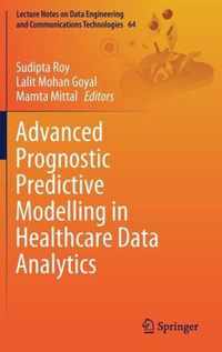 Advanced Prognostic Predictive Modelling in Healthcare Data Analytics