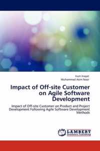 Impact of Off-site Customer on Agile Software Development