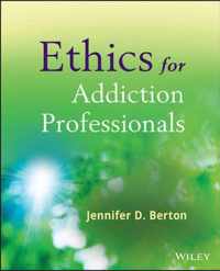 Ethics for Addiction Professionals