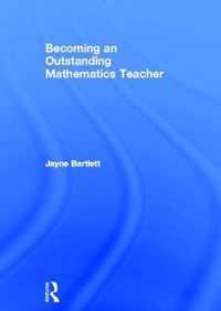 Becoming an Outstanding Mathematics Teacher