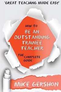 How to be an Outstanding Trainee Teacher