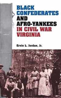 Black Confederates and Afro-Yankees in Civil War Virginia