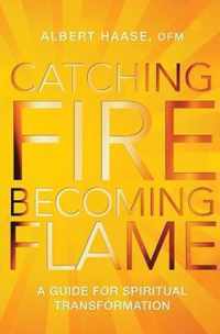 Catching Fire, Becoming Flame