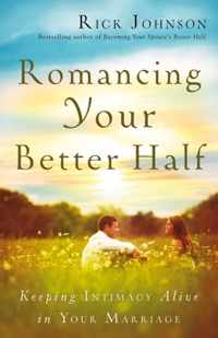 Romancing Your Better Half