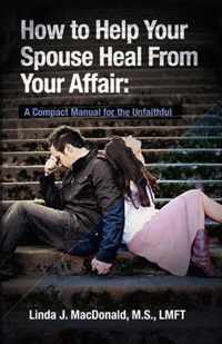 How To Help Your Spouse Heal From Affair