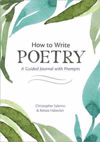 How to Write Poetry: A Guided Journal with Prompts