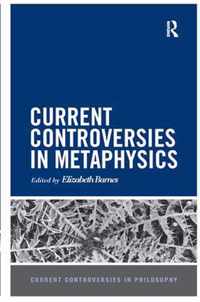 Current Controversies in Metaphysics