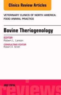 Bovine Theriogenology, An Issue of Veterinary Clinics of North America: Food Animal Practice