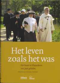 Het leven zoals het was. Het leven in Vlaanderen 100 jaar geleden