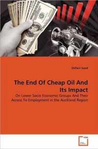 The End Of Cheap Oil And Its Impact