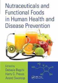 Nutraceuticals and Functional Foods in Human Health and Disease Prevention