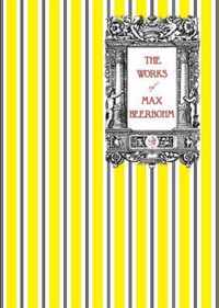 The Works of Max Beerbohm