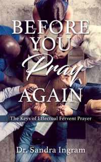 Before You Pray Again