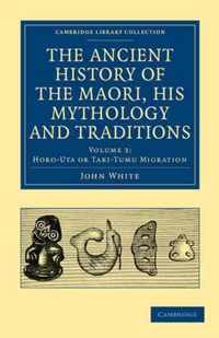 The Ancient History of the Maori, His Mythology and Traditions