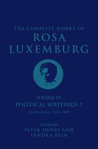 The Complete Works of Rosa Luxemburg Volume IV