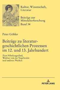 Beitraege Zu Literaturgeschichtlichen Prozessen Im 12. Und 13. Jahrhundert