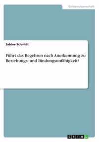 Fuhrt das Begehren nach Anerkennung zu Beziehungs- und Bindungsunfahigkeit?