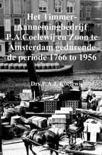 Het Timmer-Aannemingbedrijf P.A.Coelewij en Zoon te Amsterdam gedurende de periode 1766 tot 1956