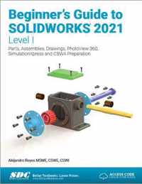 Beginner's Guide to SOLIDWORKS 2021 - Level I