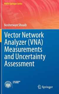 Vector Network Analyzer Measurements and Uncertainty Assessment