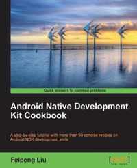 Android Native Development Kit Cookbook