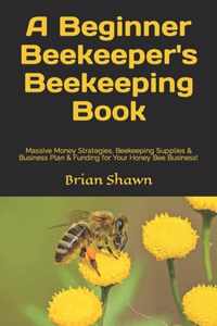 A Beginner Beekeeper's Beekeeping Book