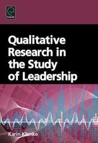 Qualitative Research in the Study of Leadership