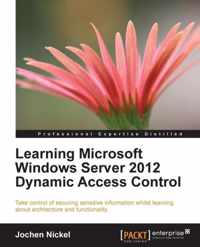 Learning Microsoft Windows Server 2012 Dynamic Access Control