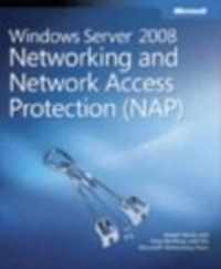 Windows Server® 2008 Networking and Network Access Protection (NAP)