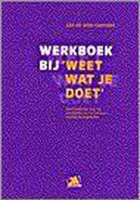 WEET WAT JE DOET (WERKBOEK)