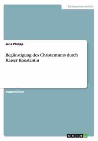 Begunstigung des Christentums durch Kaiser Konstantin