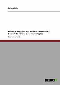 Primarpravention von Bulimia nervosa - Ein Berufsfeld fur die Oecotrophologie?