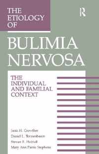 The Etiology Of Bulimia Nervosa: The Individual And Familial Context