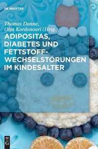 Adipositas, Diabetes Und Fettstoffwechselstoerungen Im Kindesalter