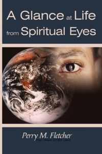 A Glance at Life from Spiritual Eyes