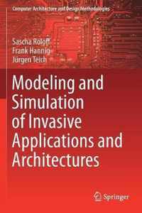 Modeling and Simulation of Invasive Applications and Architectures