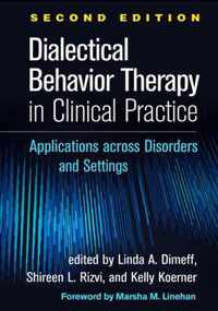 Dialectical Behavior Therapy in Clinical Practice, Second Edition