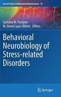 Behavioral Neurobiology of Stress-Related Disorders