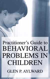 Practitioner's Guide to Behavioral Problems in Children