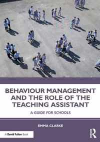 Behaviour Management and the Role of the Teaching Assistant