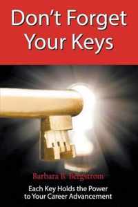 Don't Forget Your Keys Each Key Holds the Power to Your Career Advancement