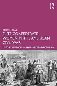 Elite Confederate Women in the American Civil War