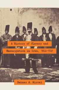 A History of Slavery and Emancipation in Iran, 1800-1929