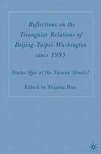 Reflections on the Triangular Relations of Beijing-Taipei-Washington Since 1995