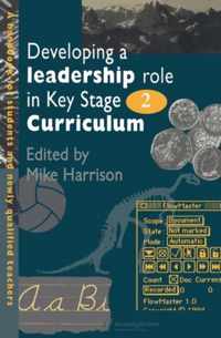 Developing A Leadership Role Within The Key Stage 2 Curriculum