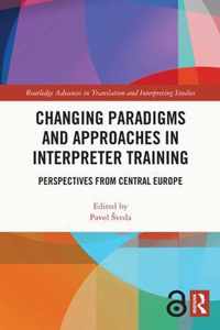 Changing Paradigms and Approaches in Interpreter Training