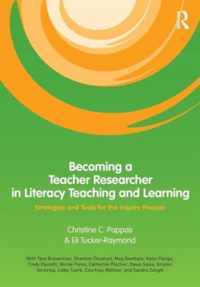 Becoming a Teacher Researcher in Literacy Teaching and Learning